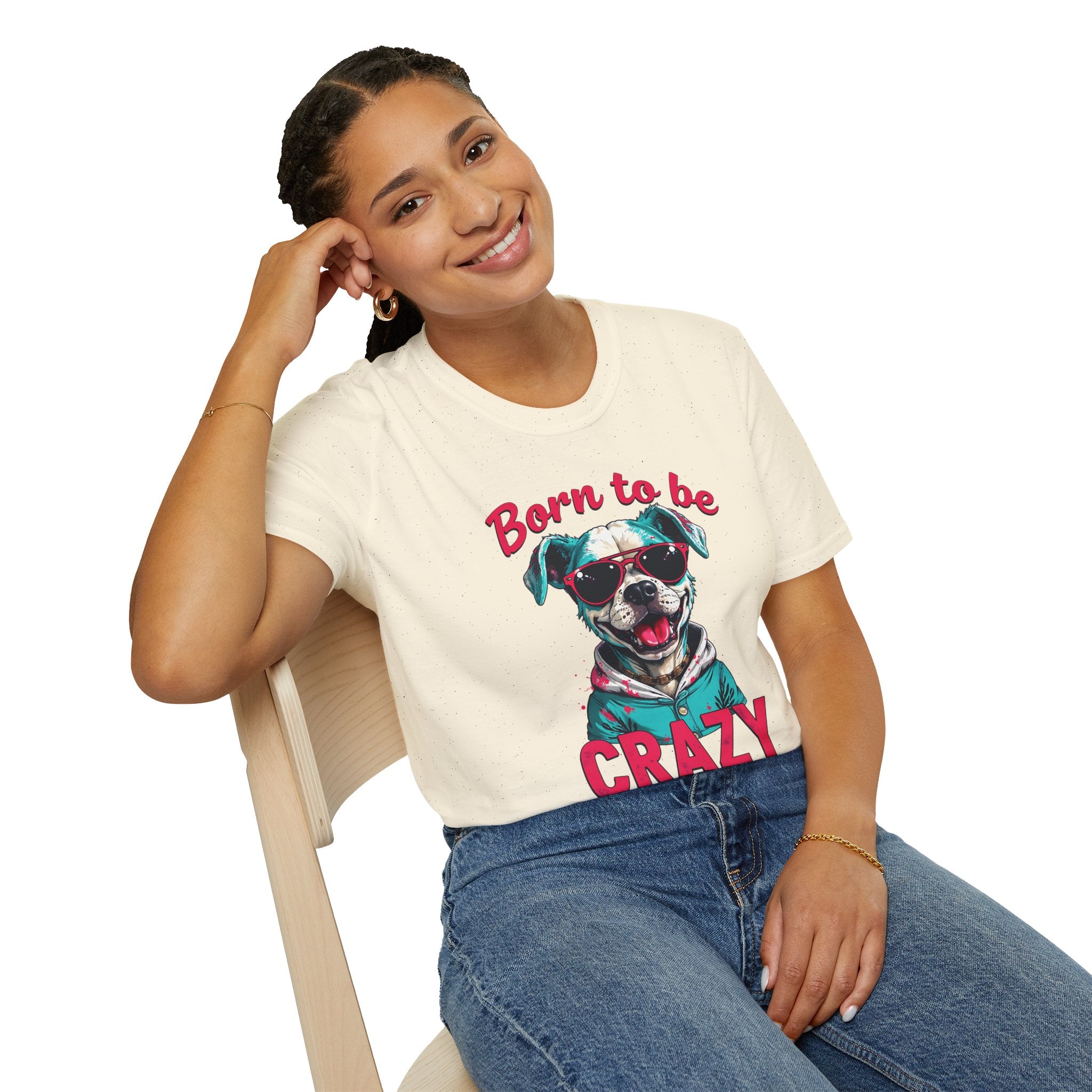 Born To Be Crazy Unisex T-Shirt