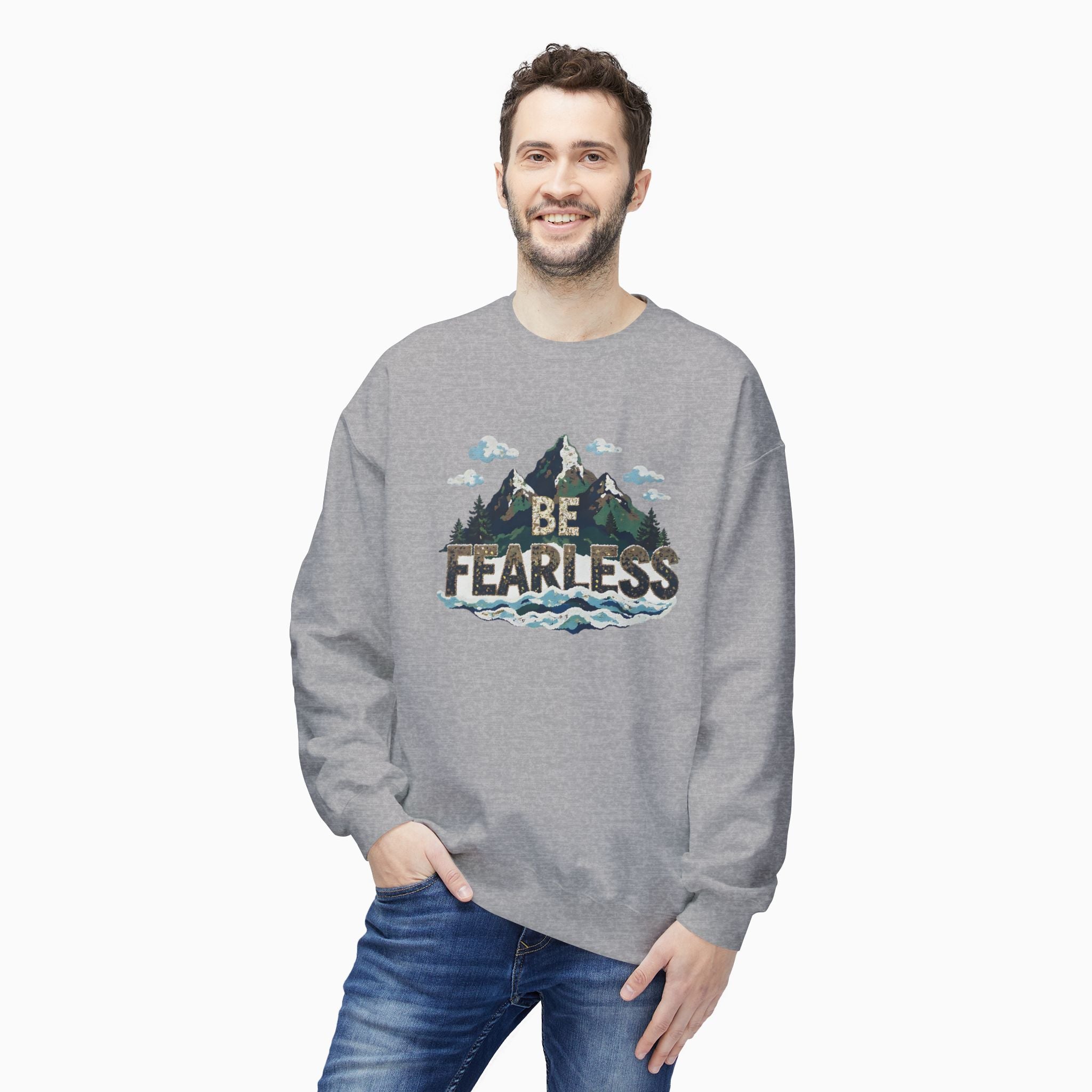 Be Fearless Unisex Sweatshirt