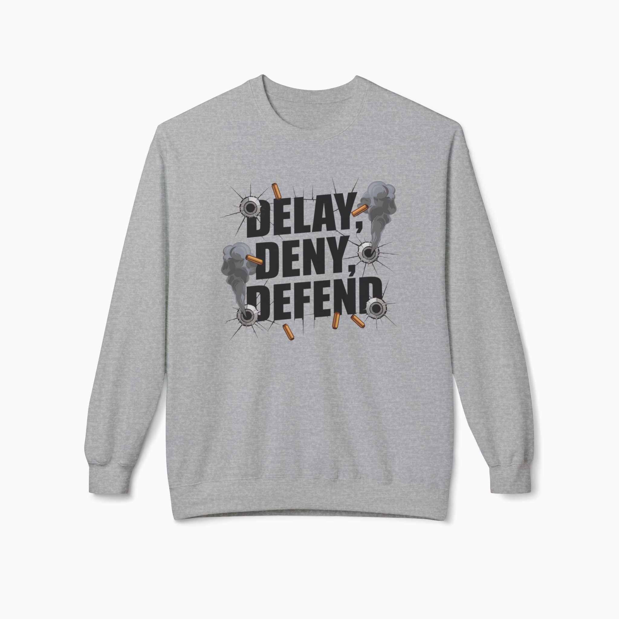 DELAY, DENY, DEFEND Unisex Sweatshirt