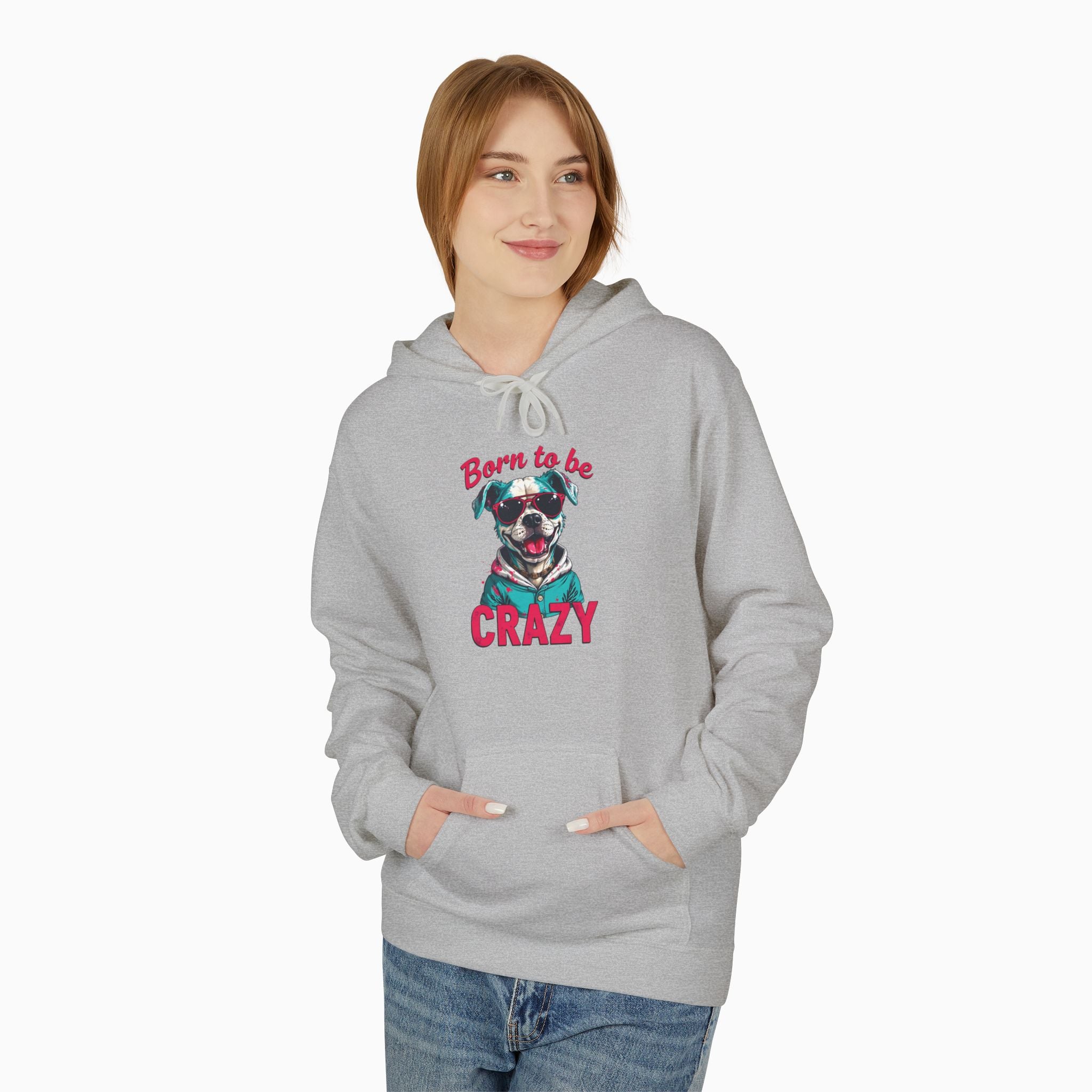 Born To Be Crazy Unisex Hoodie