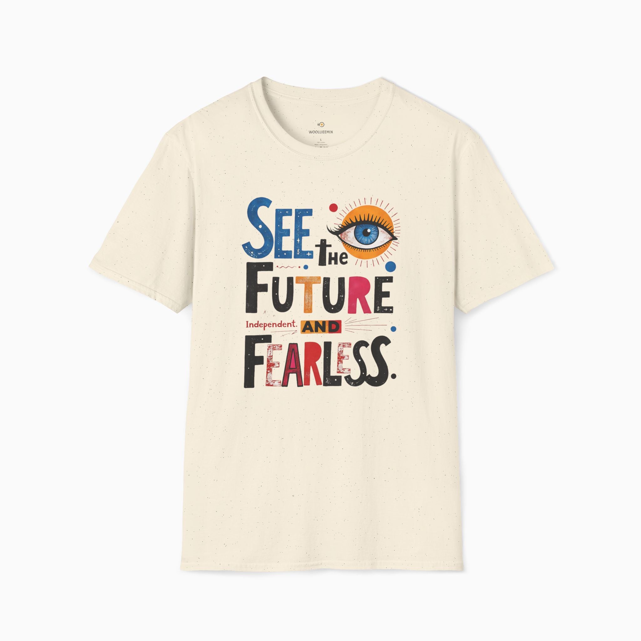 See The Future Independent and Fearless T-Shirt | Woollieemix