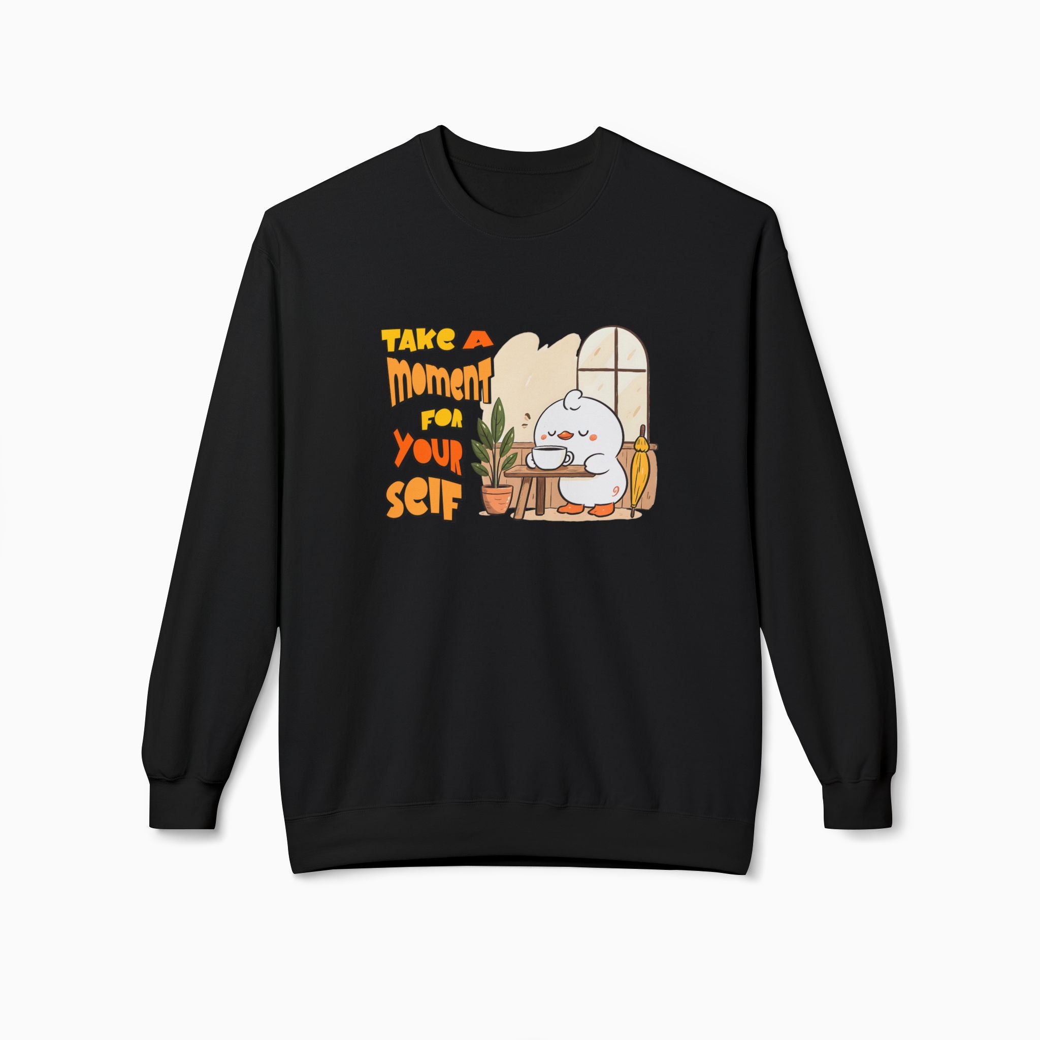 Take A Moment For Yourself Unisex Sweatshirt