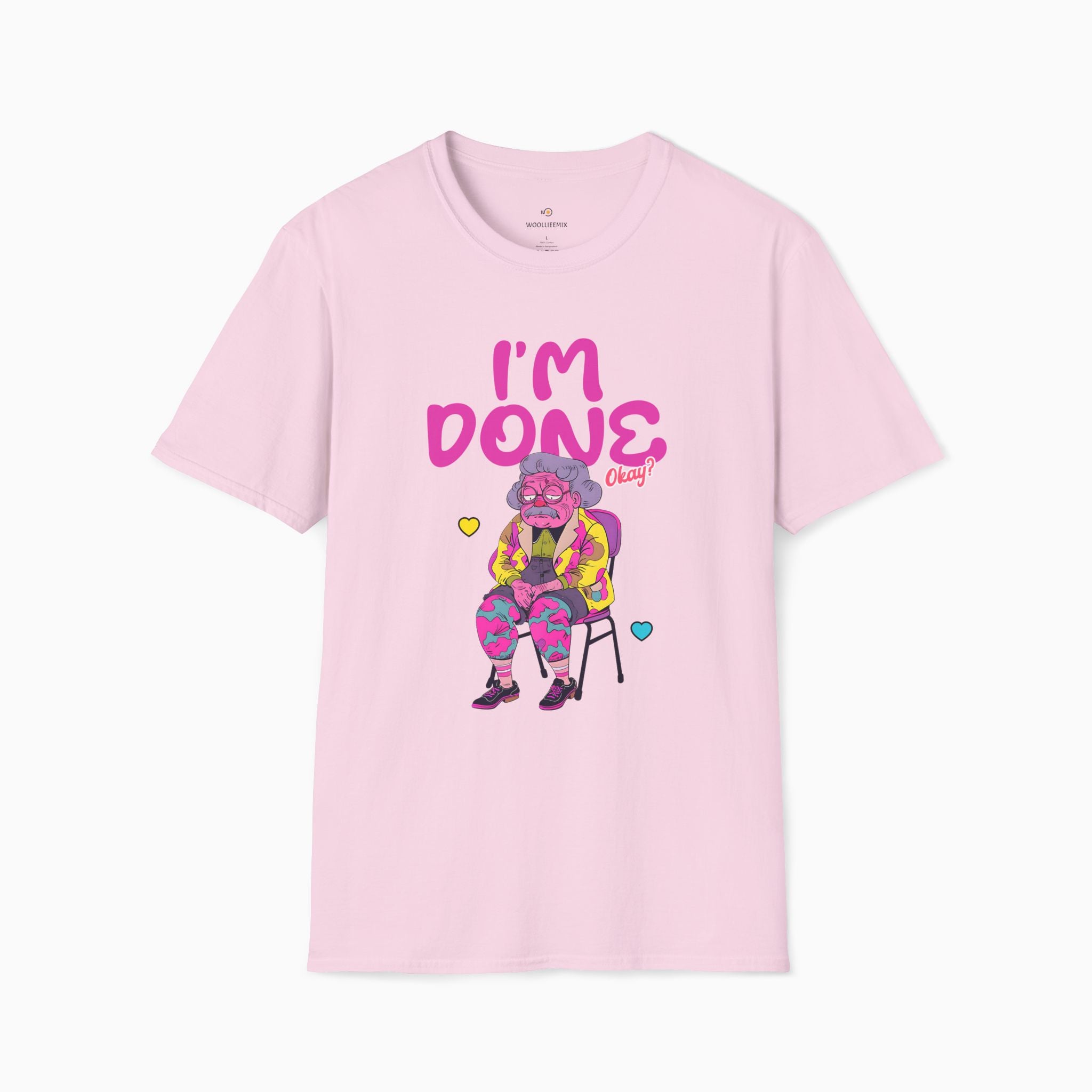 I'm Done! Okay? Unisex T-Shirt