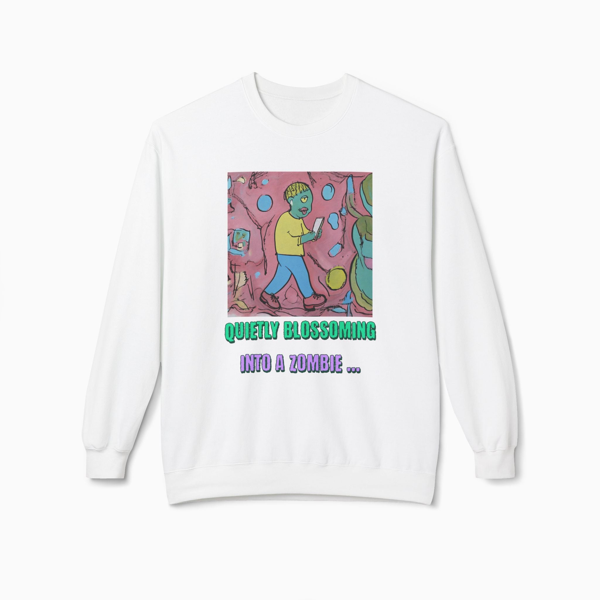 Quietly Blossoming into a Zombie Unisex Sweatshirt