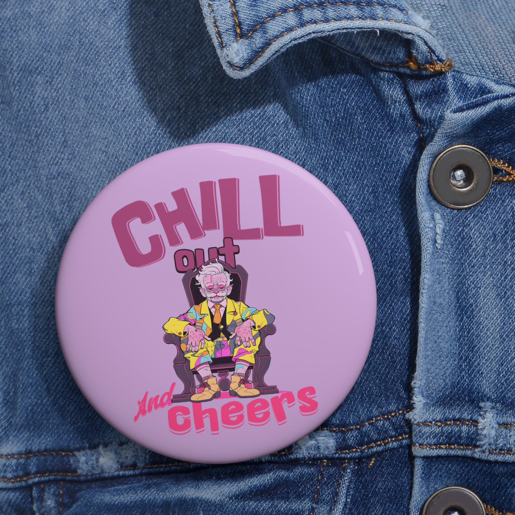 Chill Out & Cheers Pin