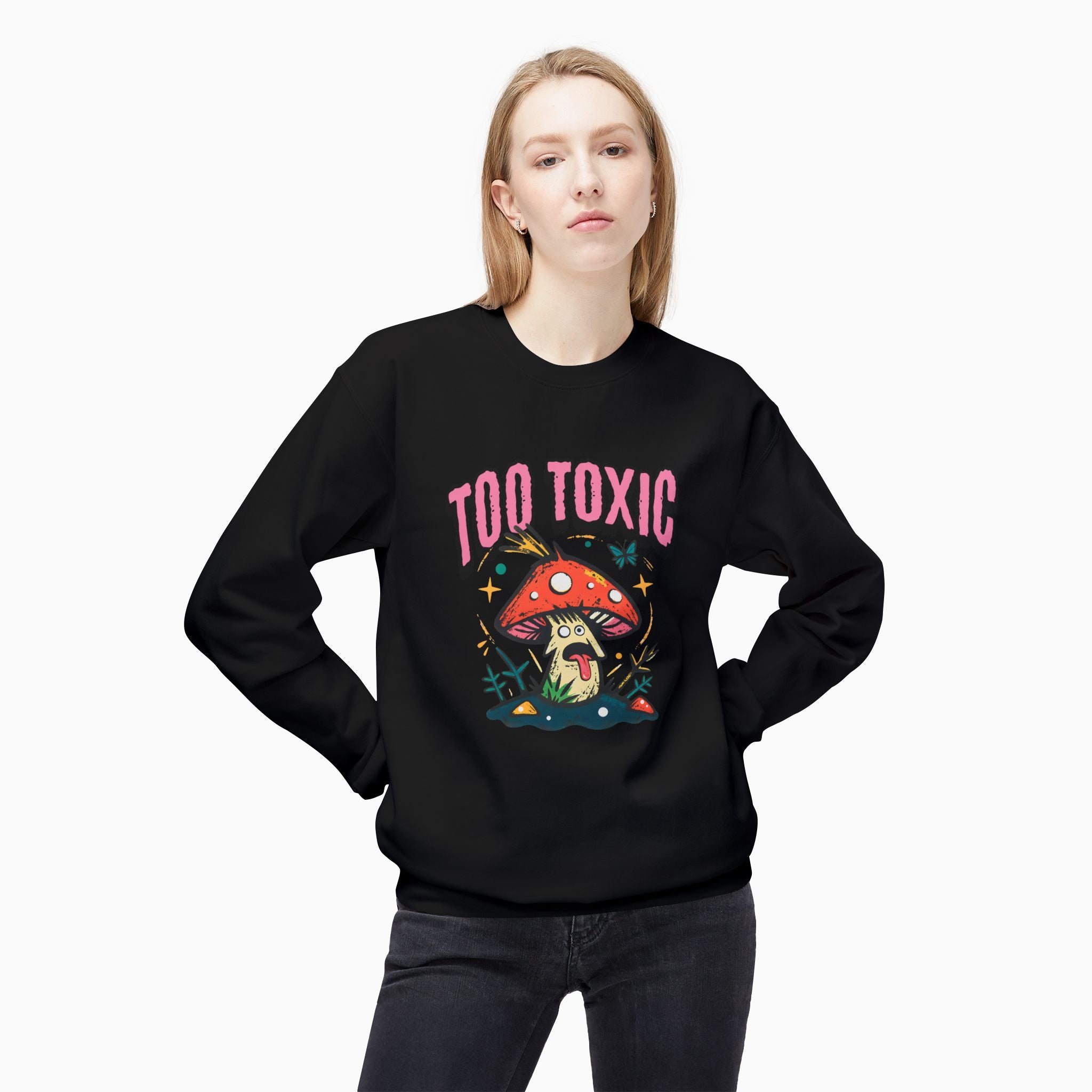 Too Toxic Mushroom Unisex Sweatshirt - Exclusive Woollieemix Design