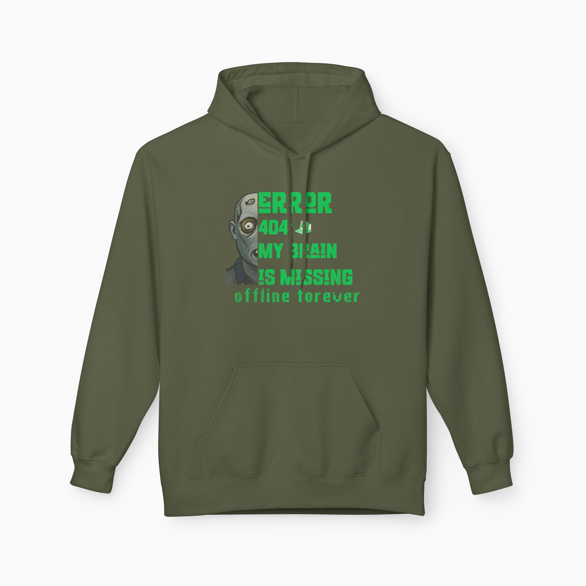 Error 404: My Brain is Missing Offline Forever Unisex Hoodie