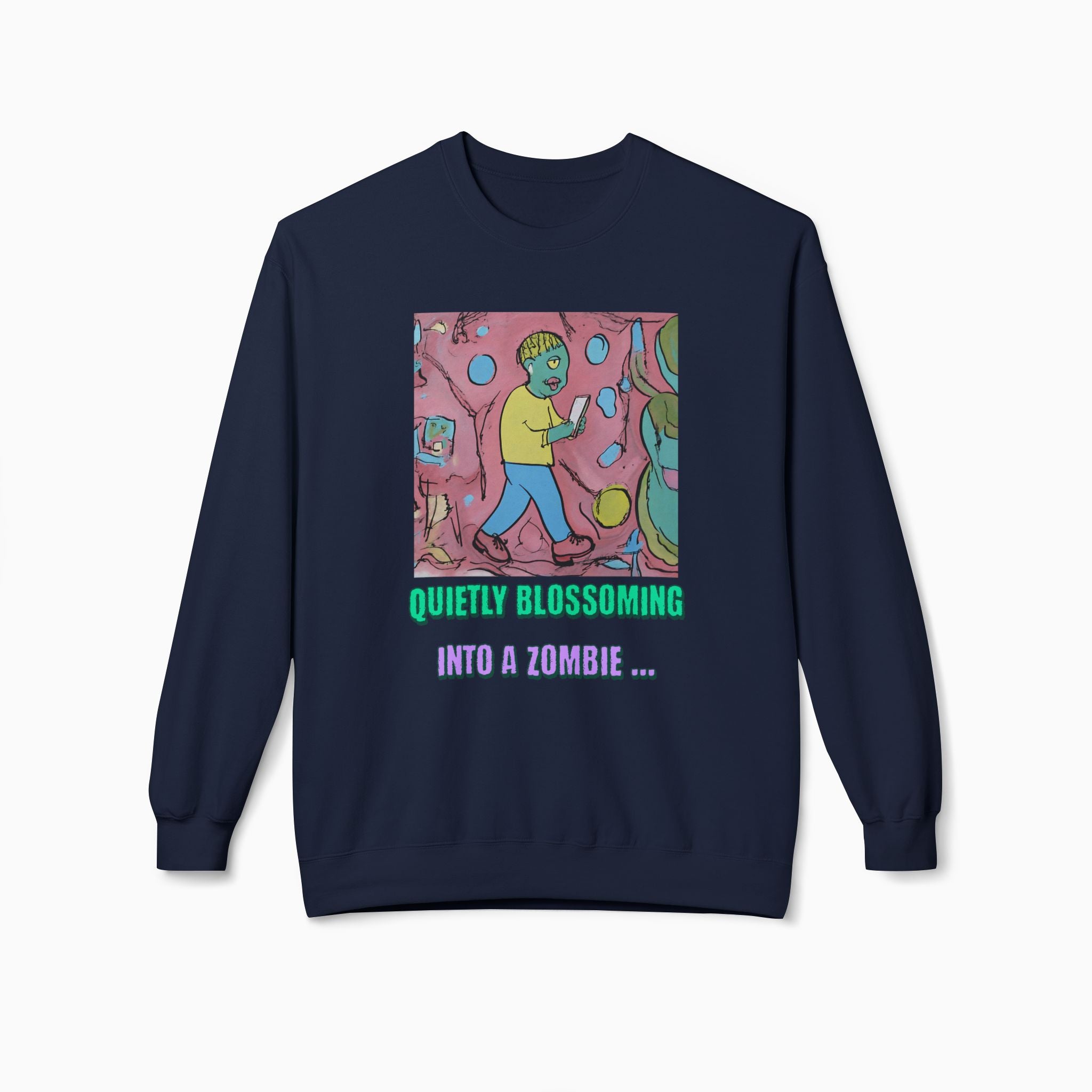 Quietly Blossoming into a Zombie Unisex Sweatshirt