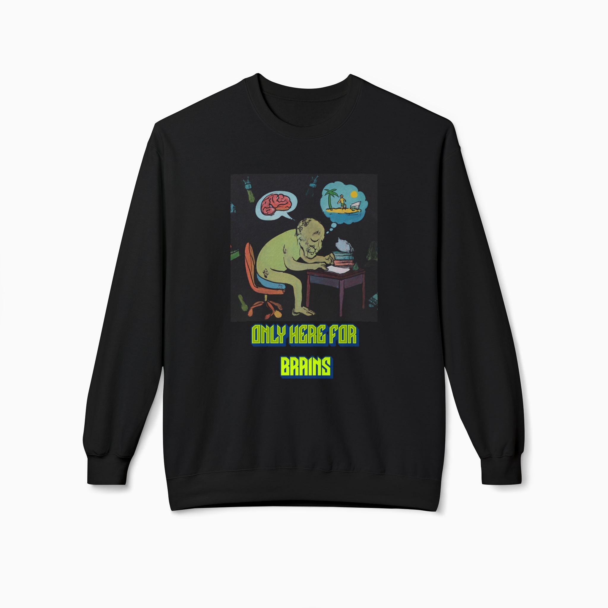 Zombie - Only Here for Brains Unisex Sweatshirt
