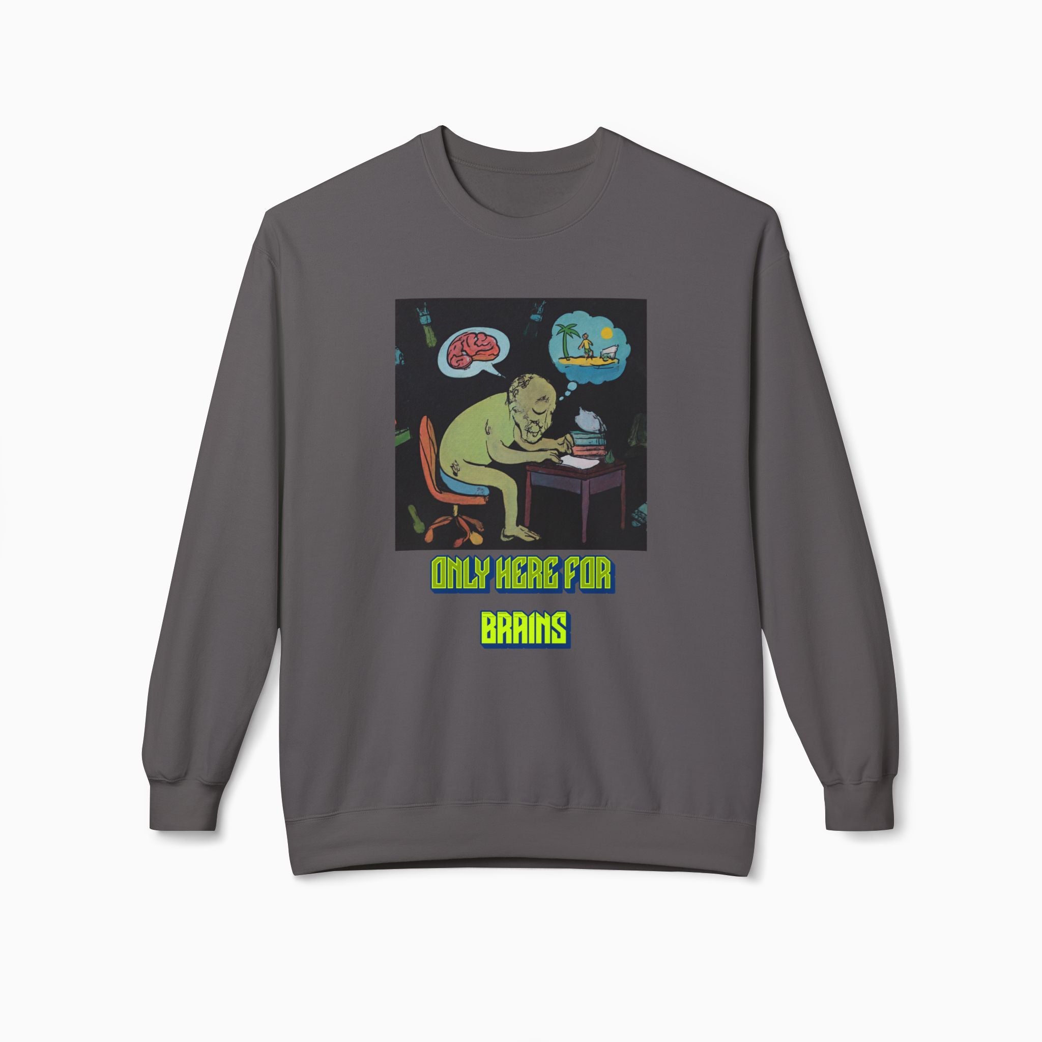 Zombie - Only Here for Brains Unisex Sweatshirt