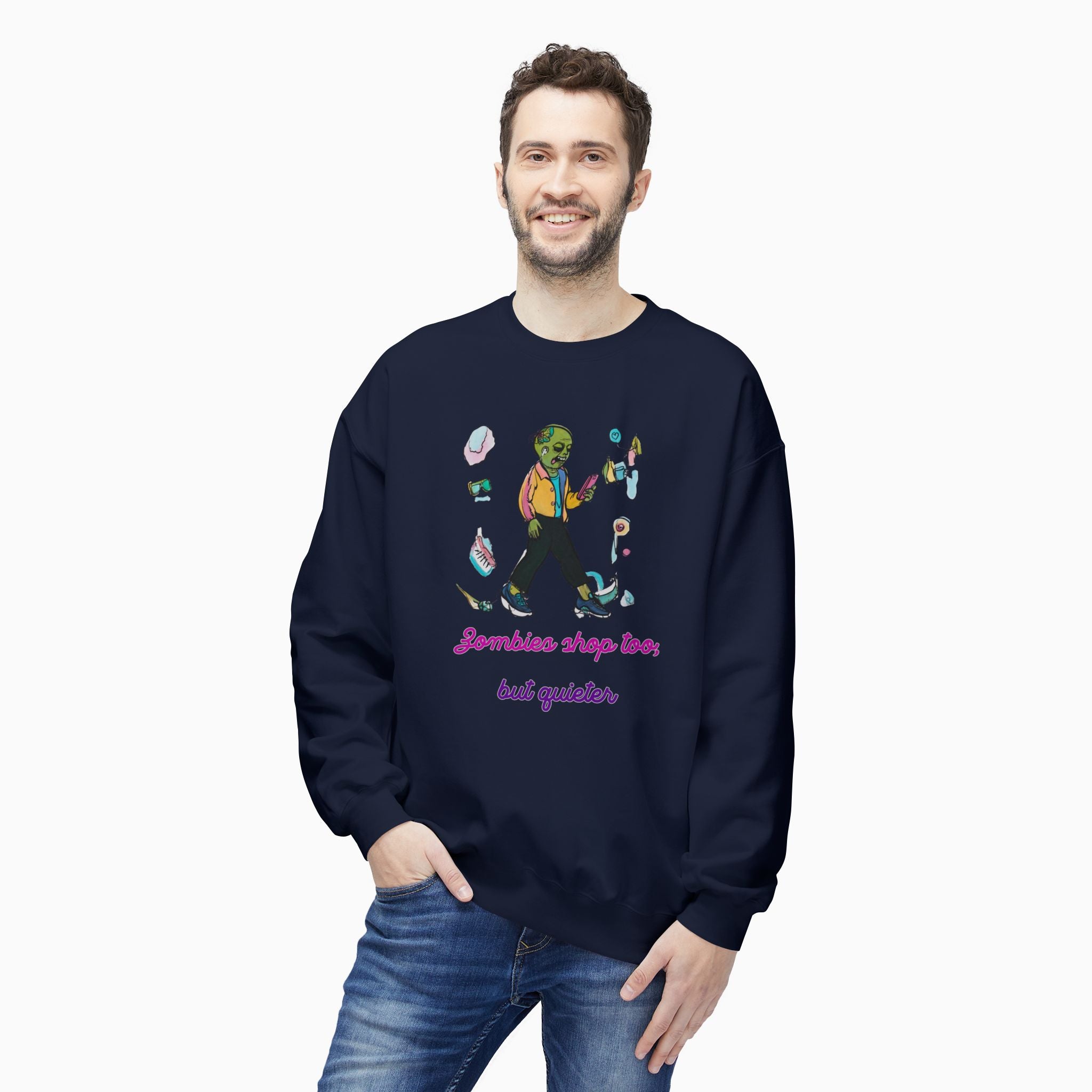 Zombies Shop Too, But Quieter Unisex Sweatshirt