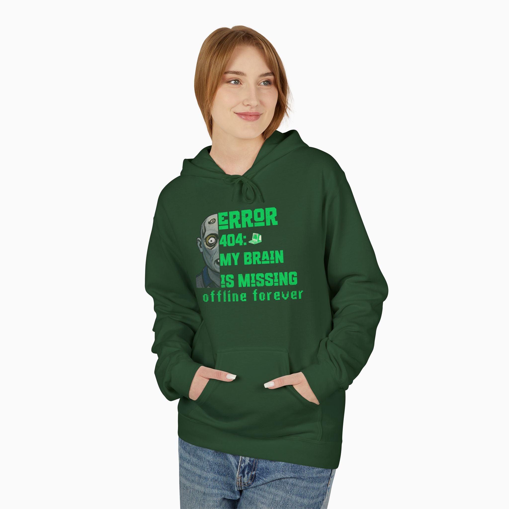 Error 404: My Brain is Missing Offline Forever Unisex Hoodie