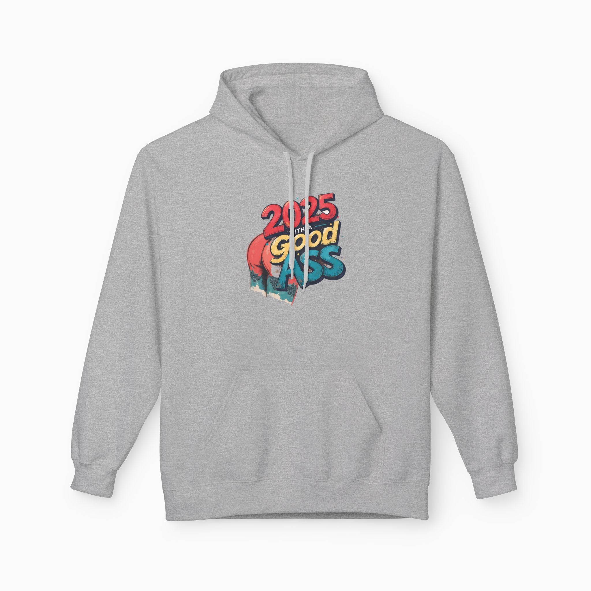 2025 WITH A GOOD ASS Unisex Hoodie