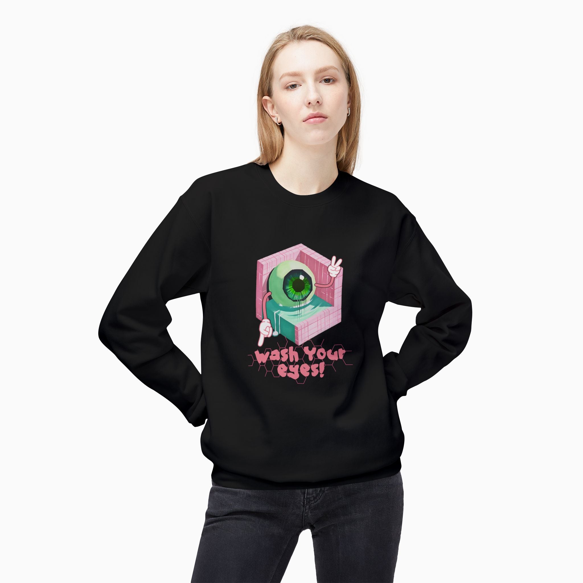 Wash Your Eyes Unisex Sweatshirt