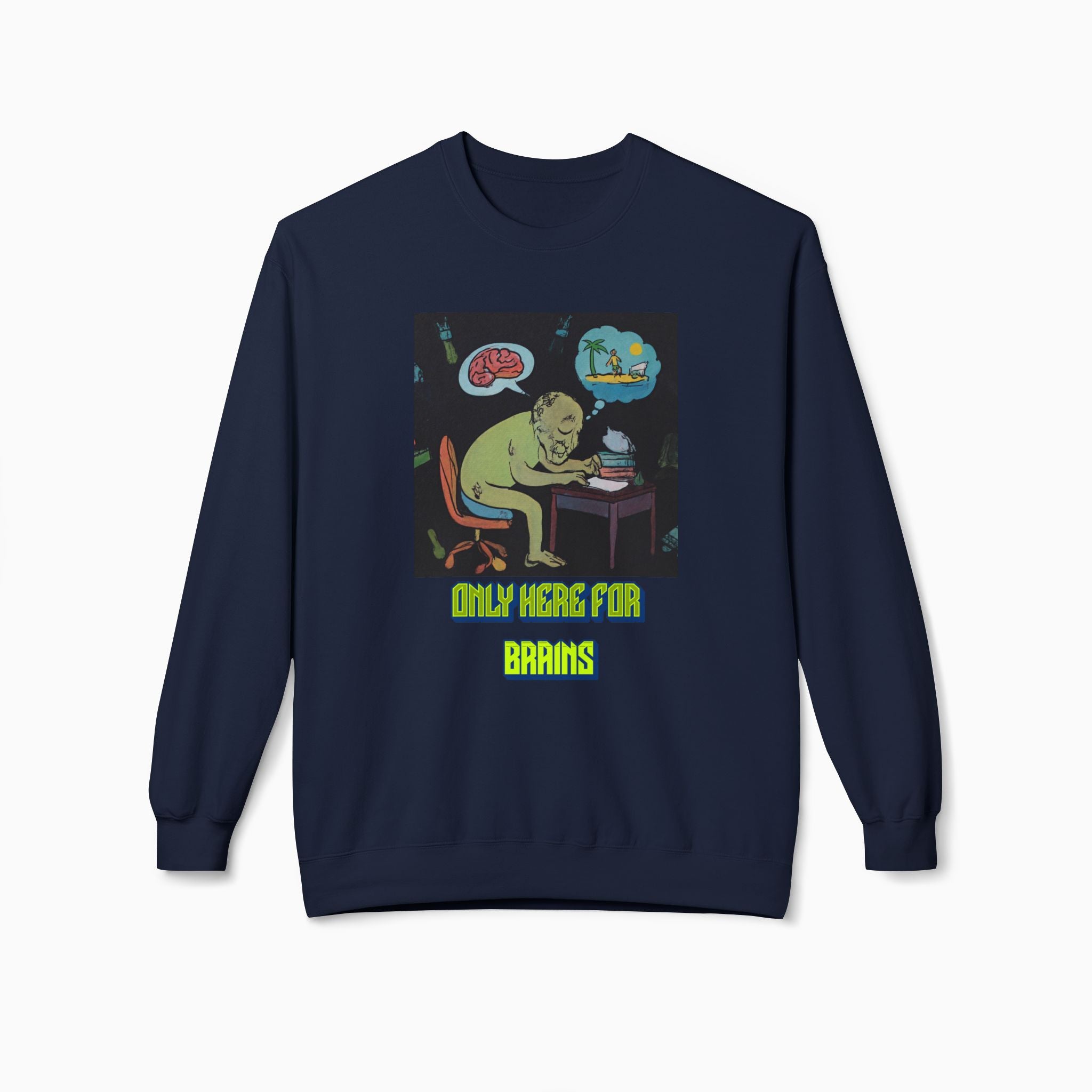 Zombie - Only Here for Brains Unisex Sweatshirt