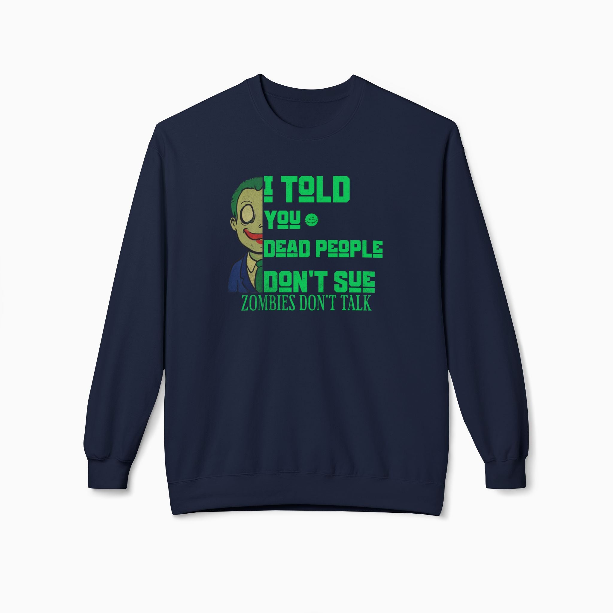 Zombies Don't Talk Unisex Sweatshirt