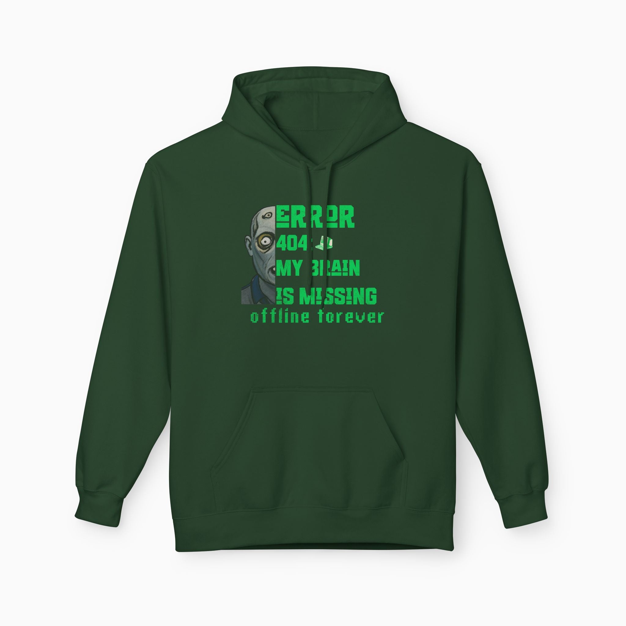 Error 404: My Brain is Missing Offline Forever Unisex Hoodie