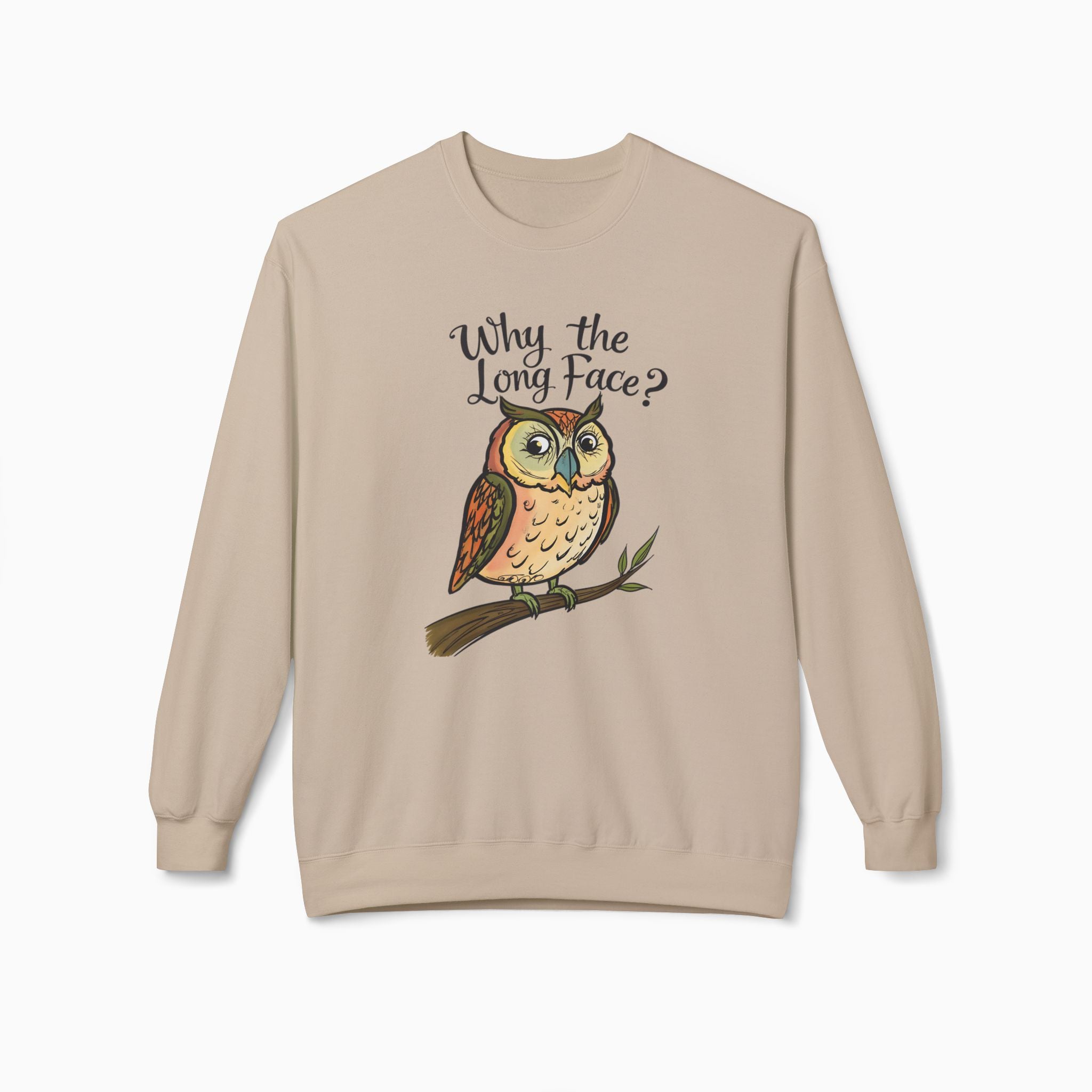 Night Owl Why the Long Face Unisex Sweatshirt