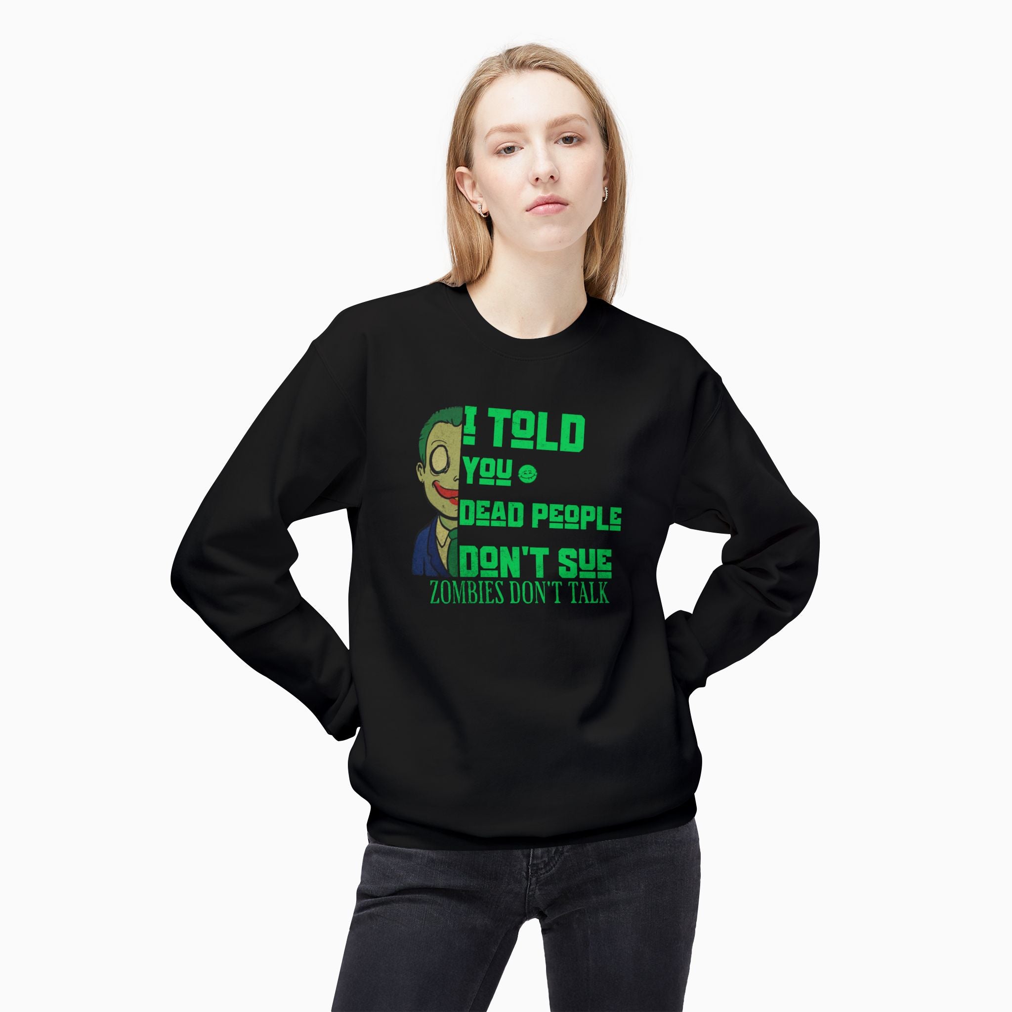 Zombies Don't Talk Unisex Sweatshirt