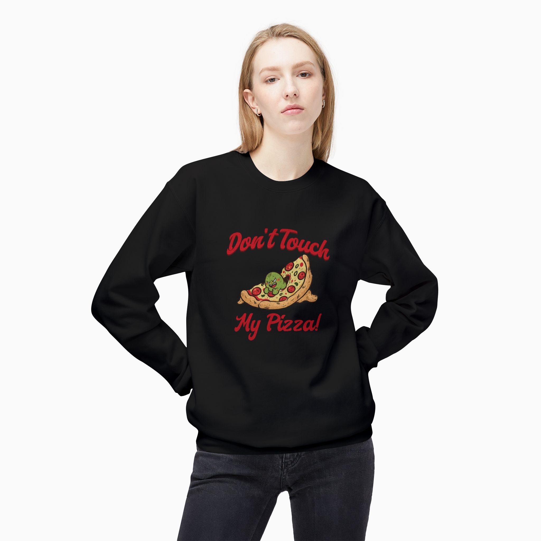 Don't Touch My Pizza Unisex Sweatshirt