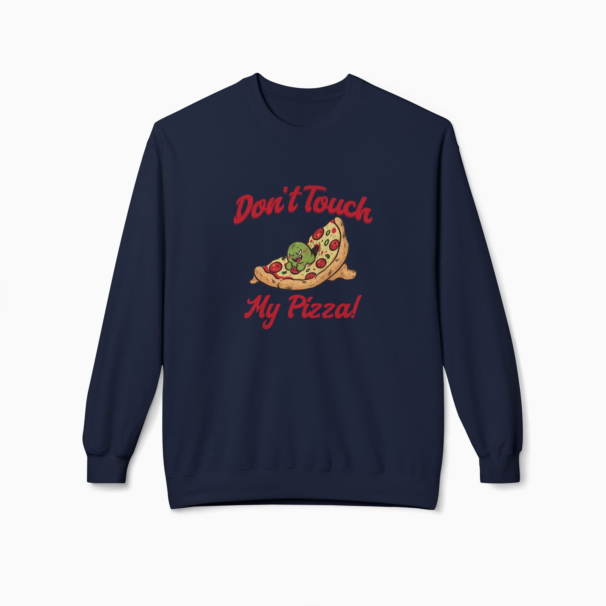 Don't Touch My Pizza Unisex Sweatshirt