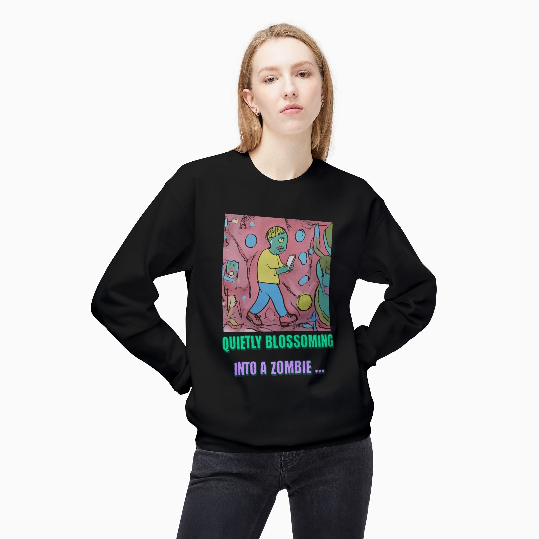 Quietly Blossoming into a Zombie Unisex Sweatshirt
