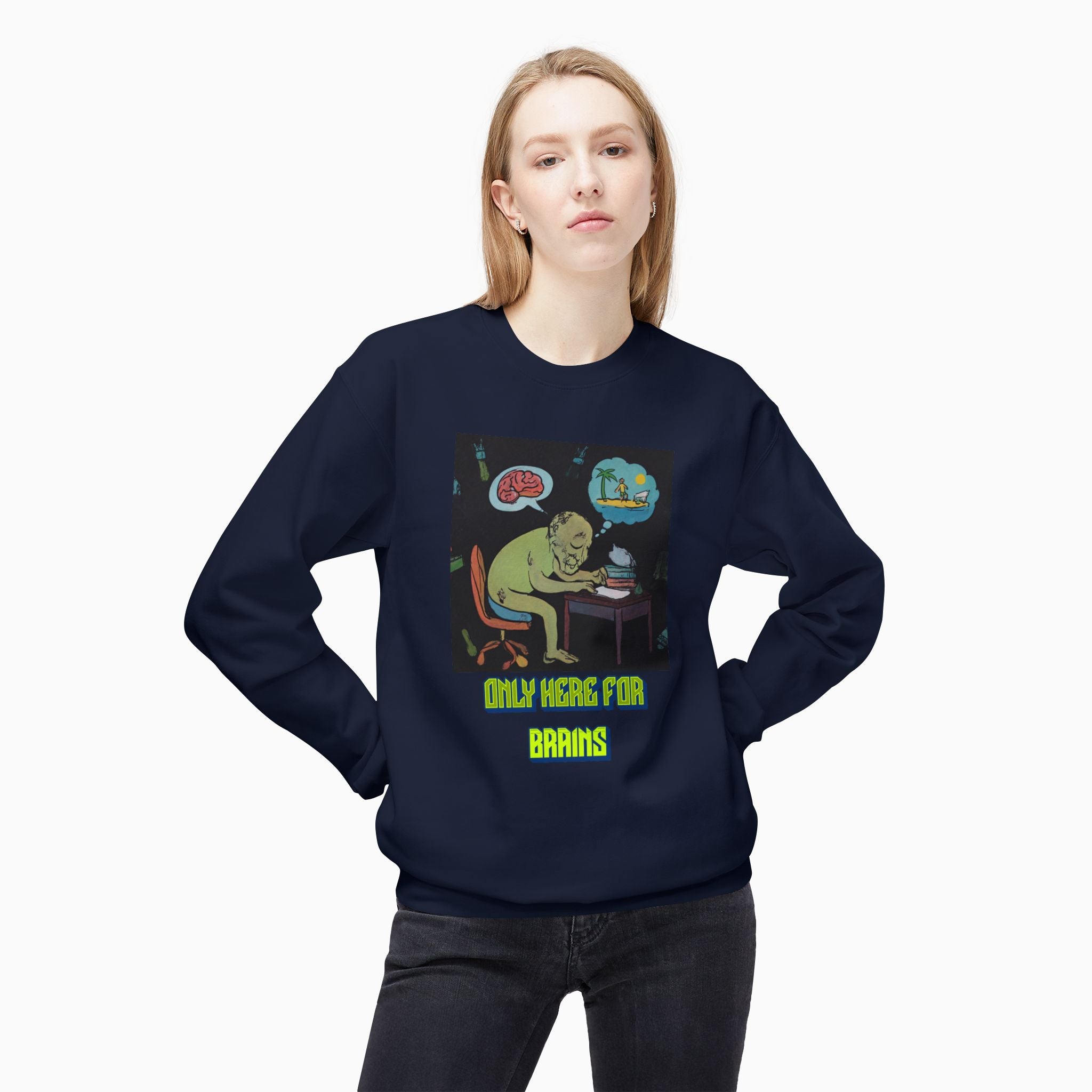Zombie - Only Here for Brains Unisex Sweatshirt
