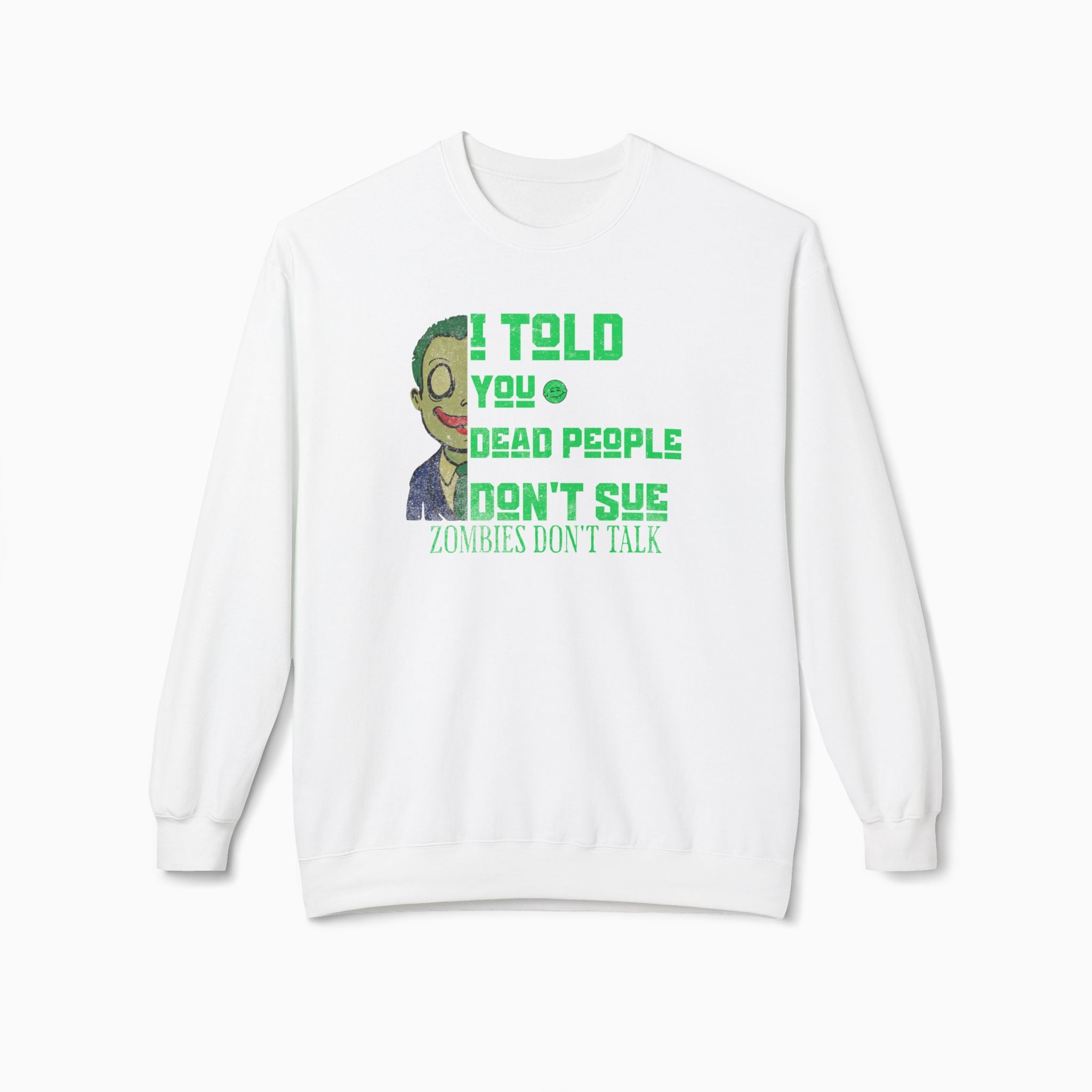 Zombies Don't Talk Unisex Sweatshirt