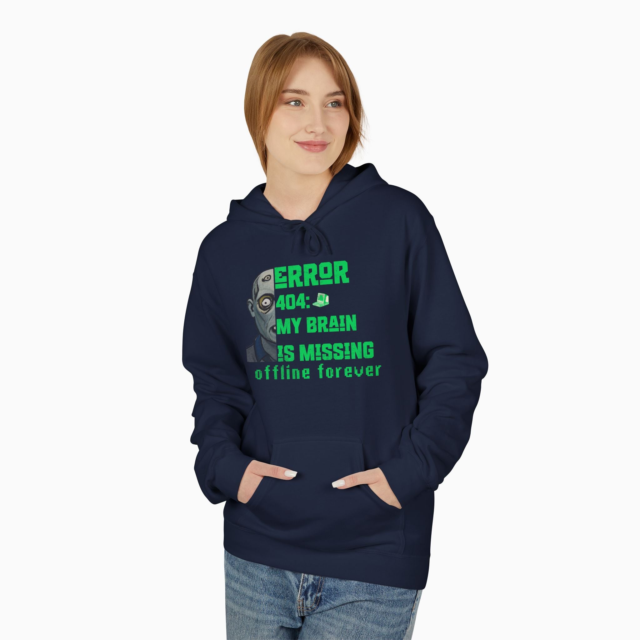 Error 404: My Brain is Missing Offline Forever Unisex Hoodie