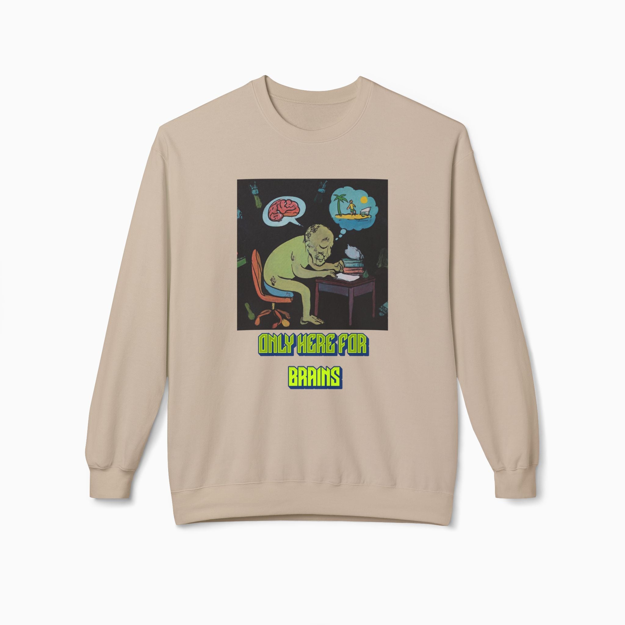 Zombie - Only Here for Brains Unisex Sweatshirt