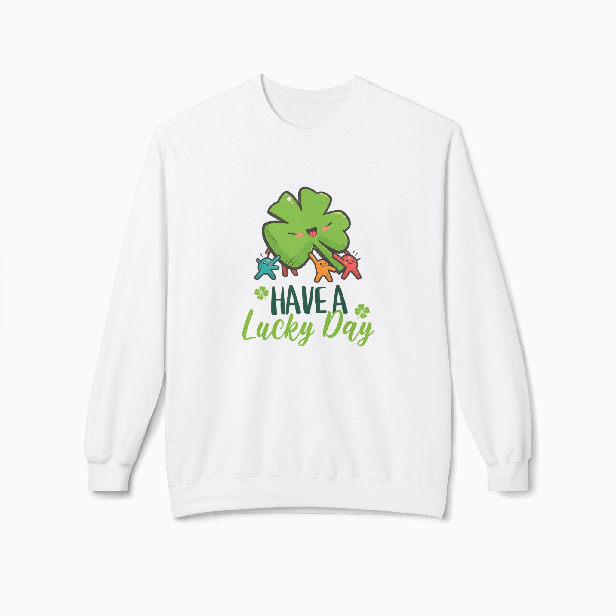 Have A Lucky Day Four Leaf Clover Unisex Sweatshirt