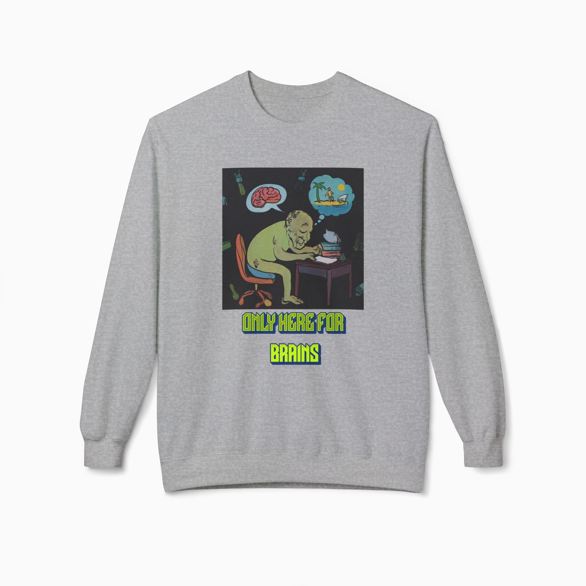 Zombie - Only Here for Brains Unisex Sweatshirt