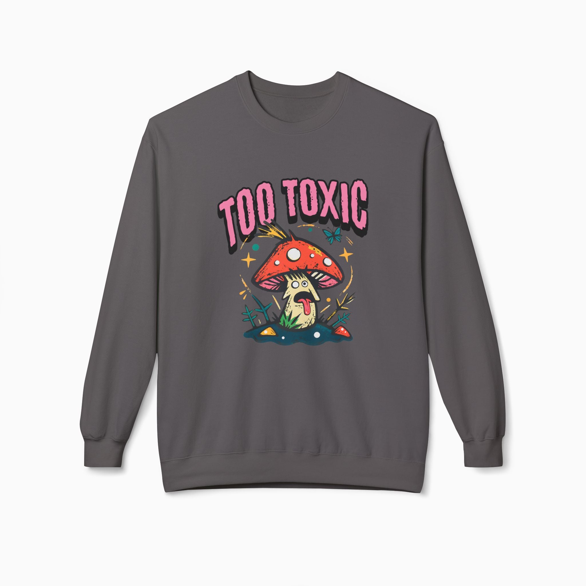 Too Toxic Mushroom Unisex Sweatshirt - Exclusive Woollieemix Design