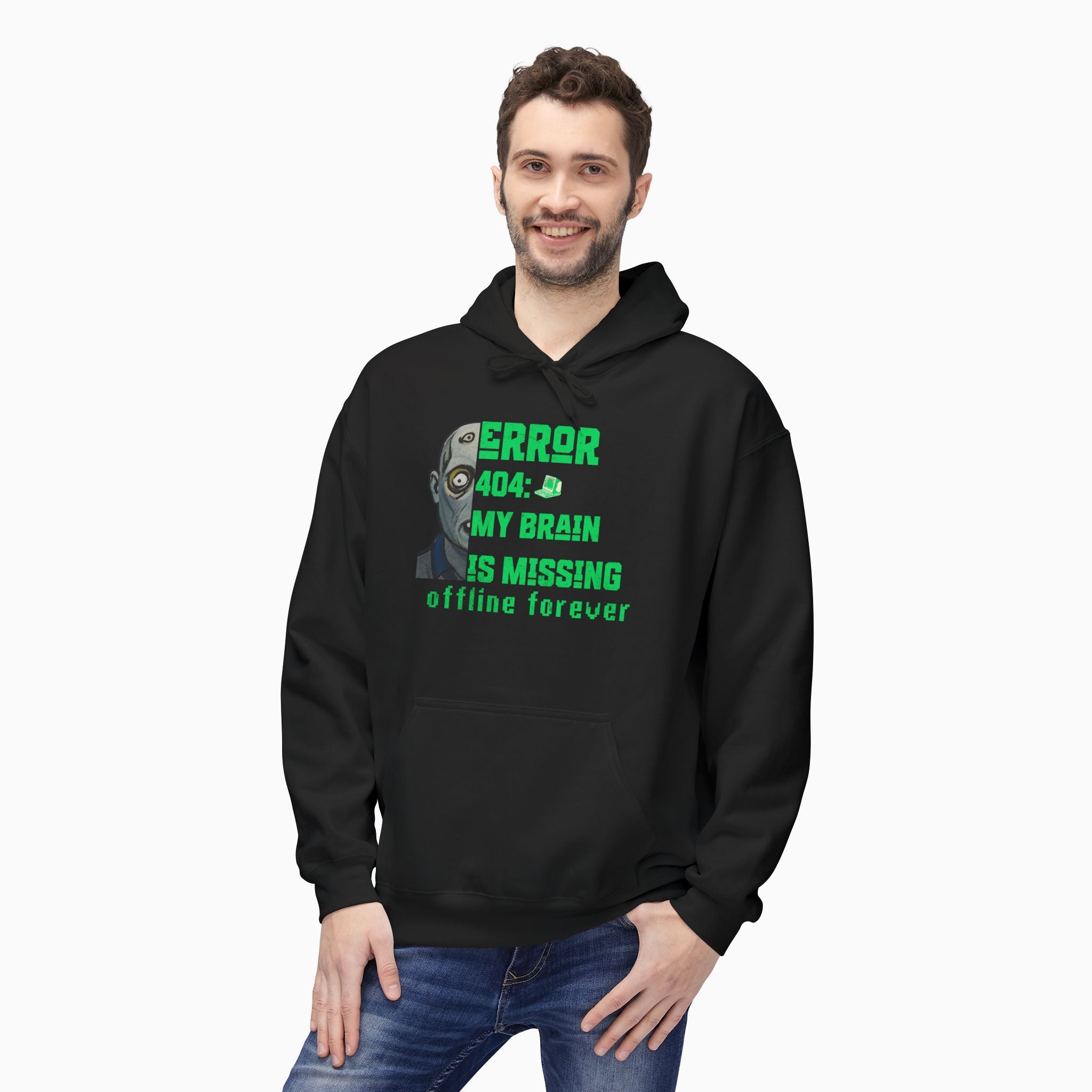 Error 404: My Brain is Missing Offline Forever Unisex Hoodie