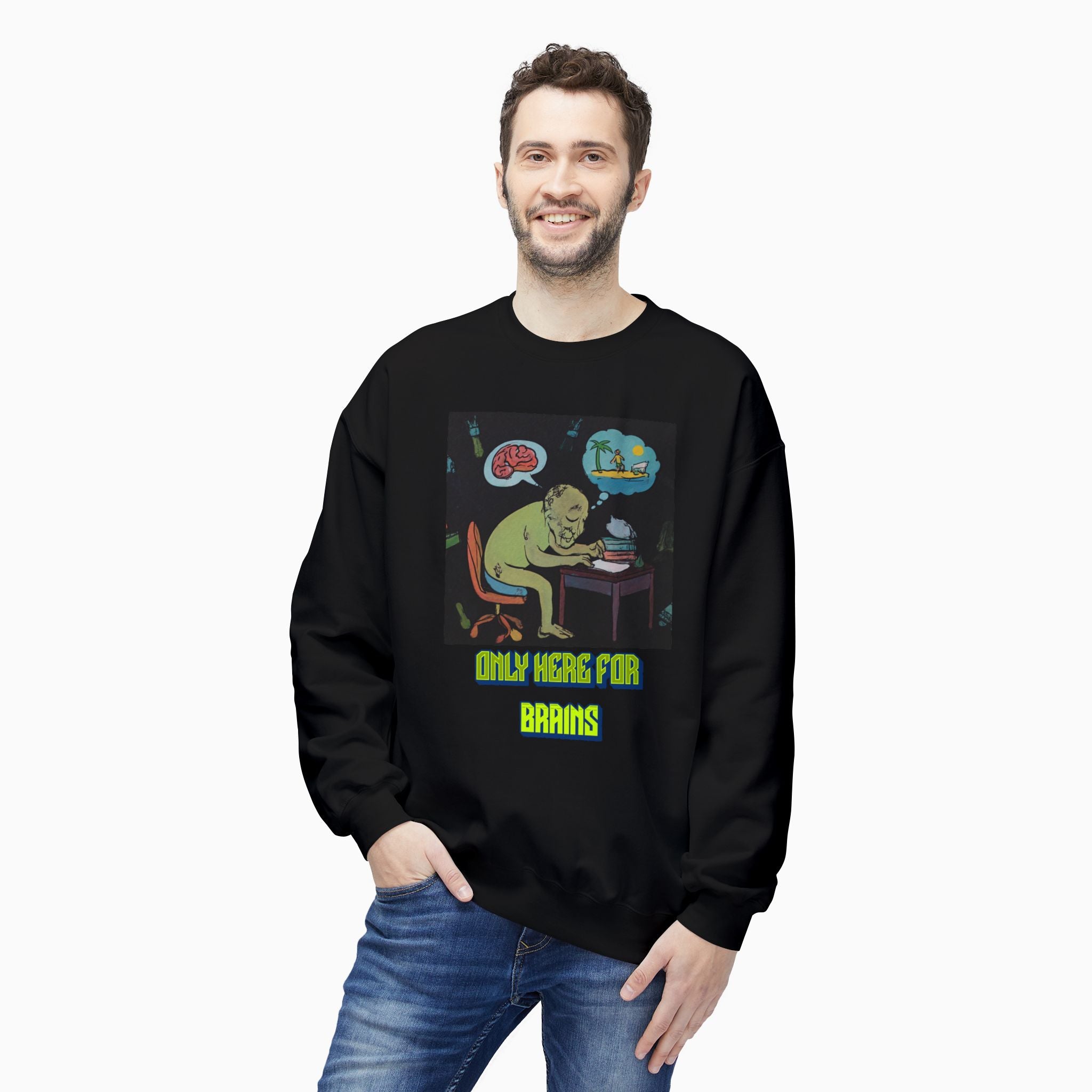 Zombie - Only Here for Brains Unisex Sweatshirt