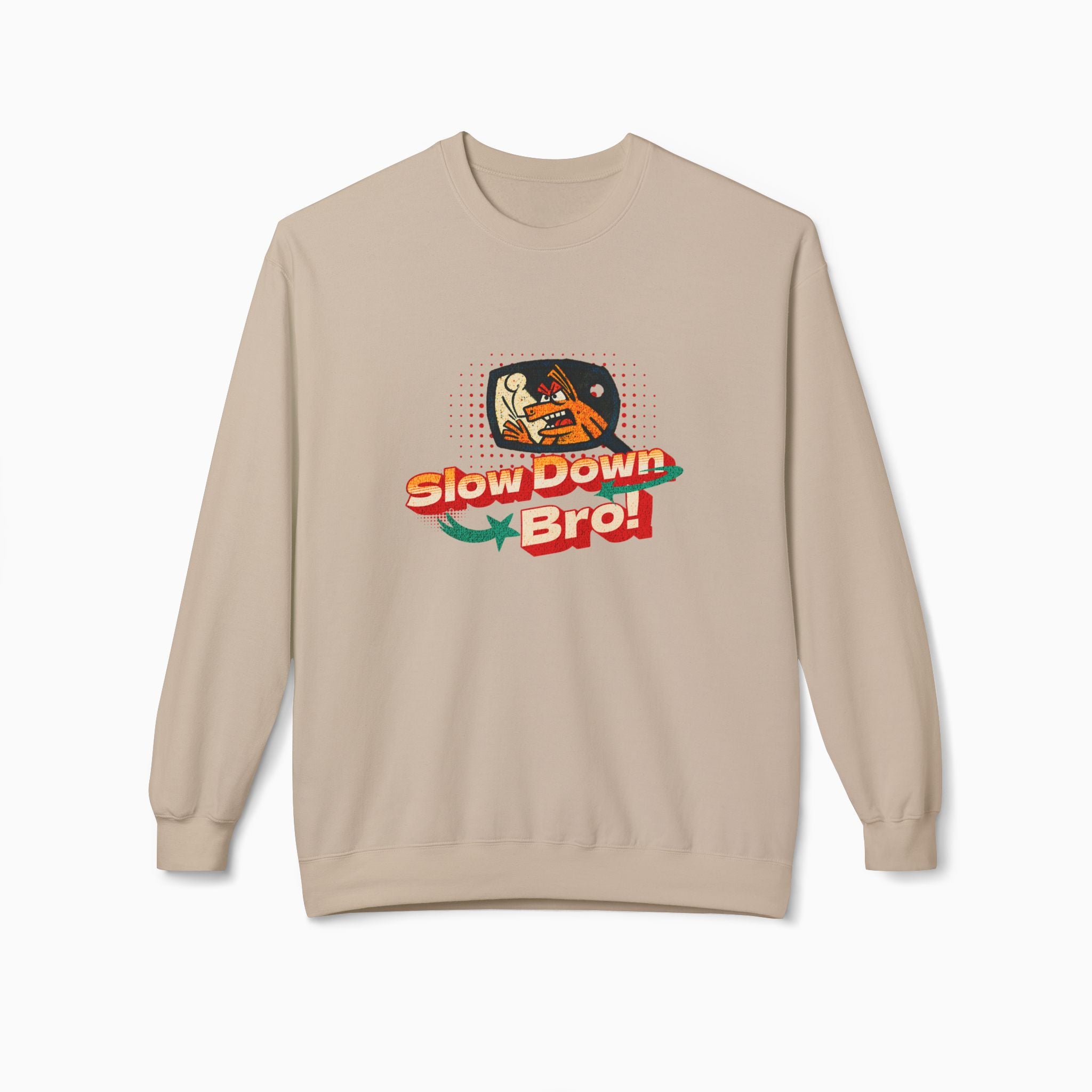Slow Down Bro! Unisex Sweatshirt