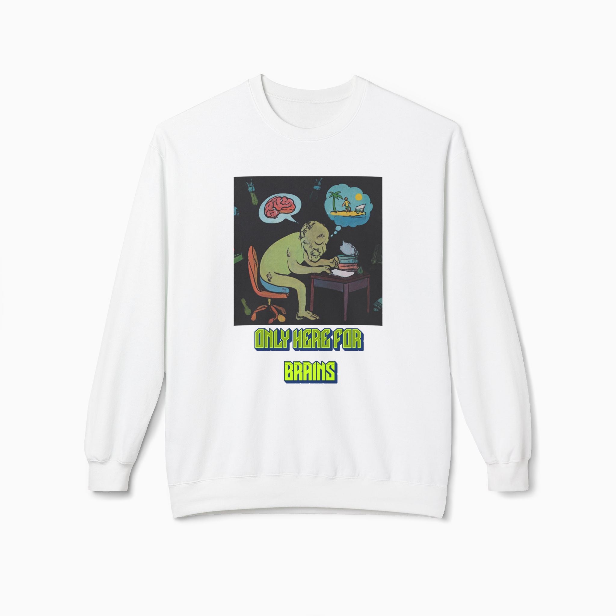 Zombie - Only Here for Brains Unisex Sweatshirt