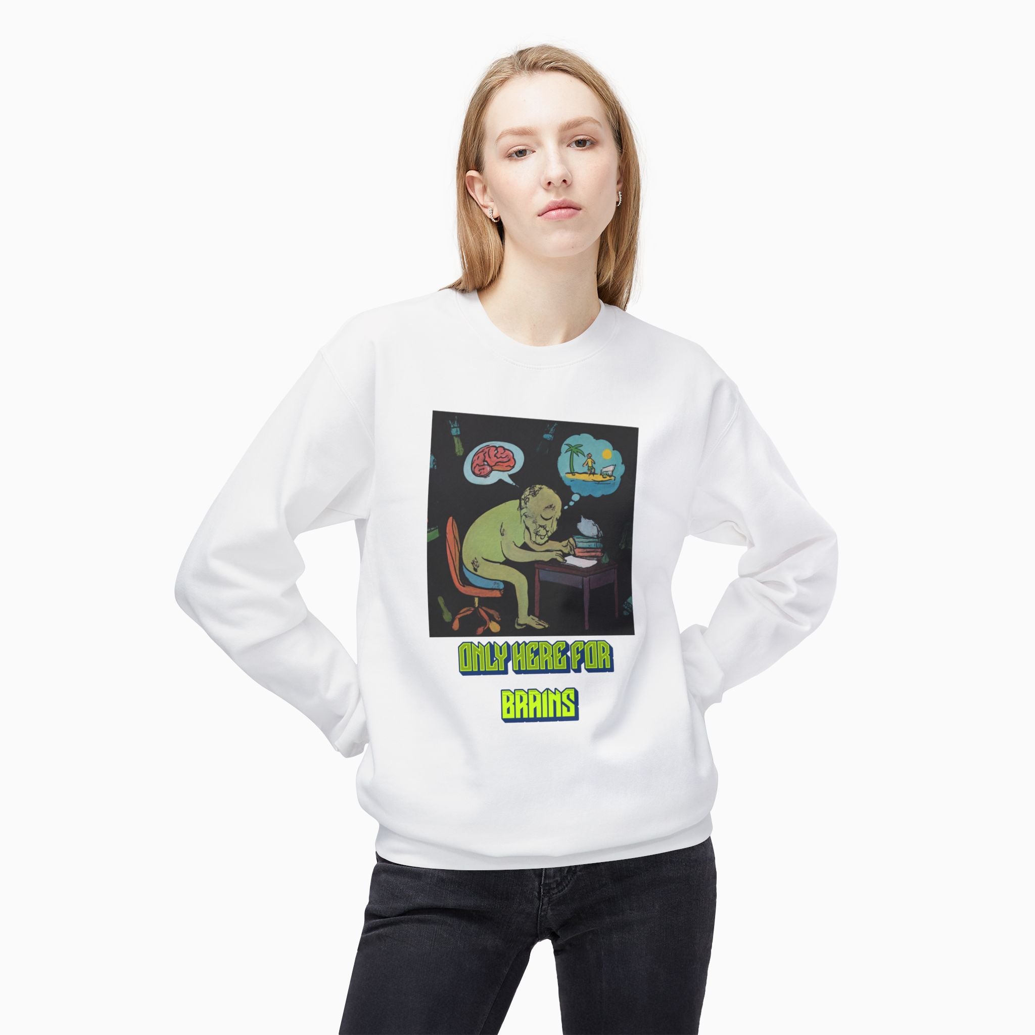Zombie - Only Here for Brains Unisex Sweatshirt