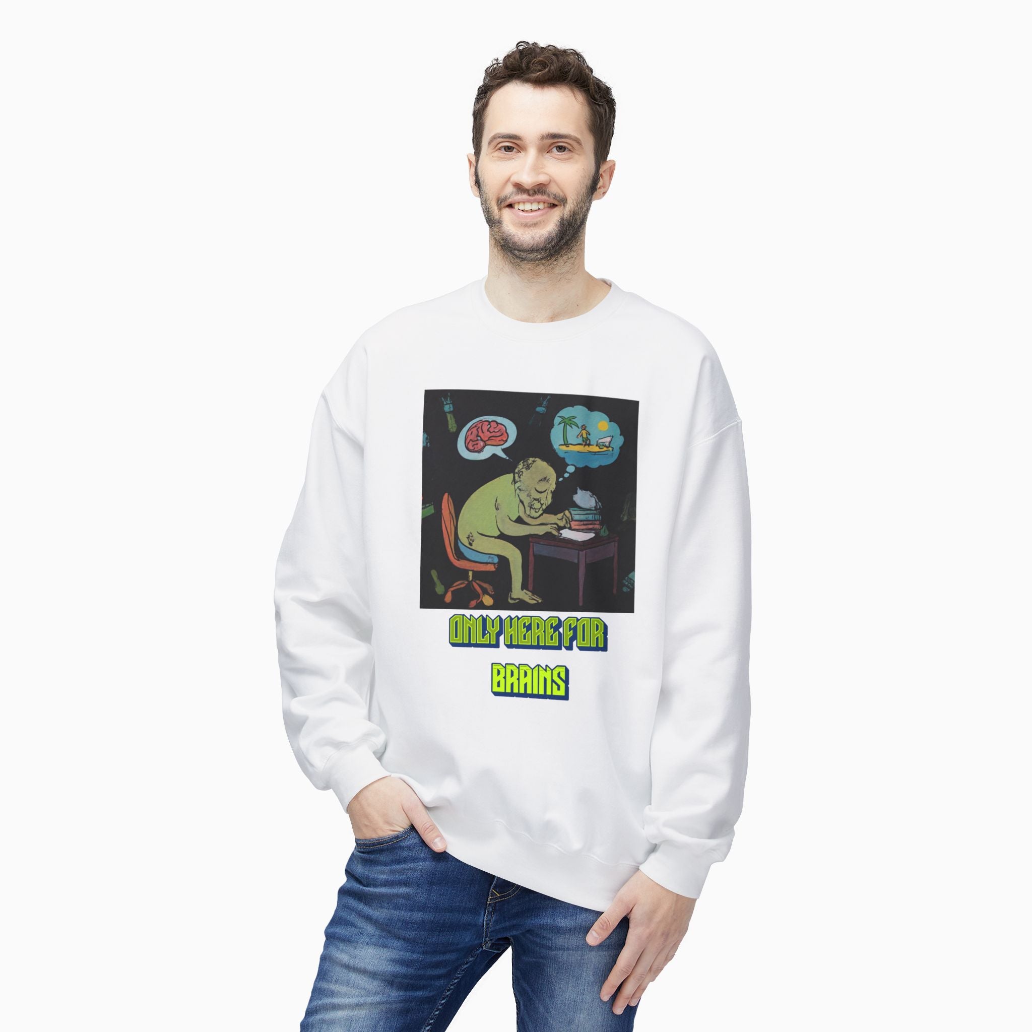 Zombie - Only Here for Brains Unisex Sweatshirt