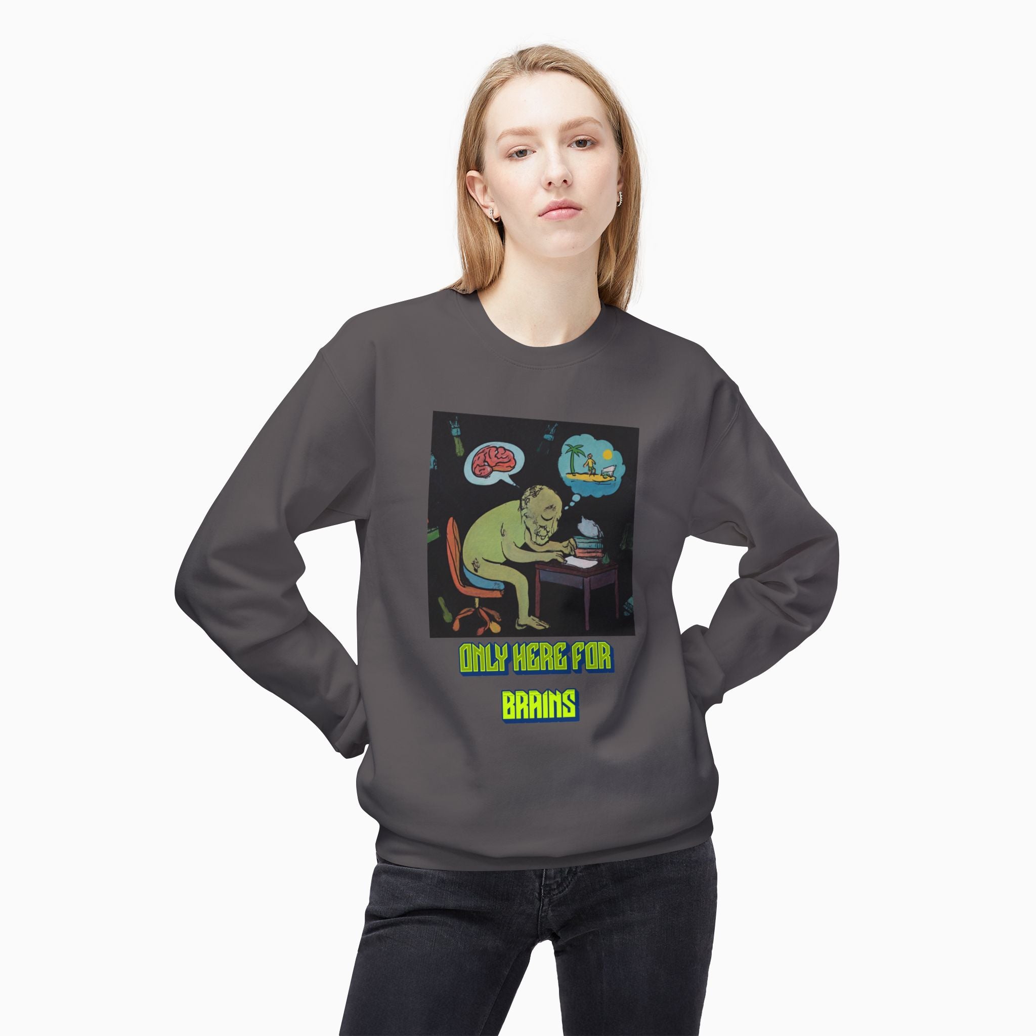 Zombie - Only Here for Brains Unisex Sweatshirt