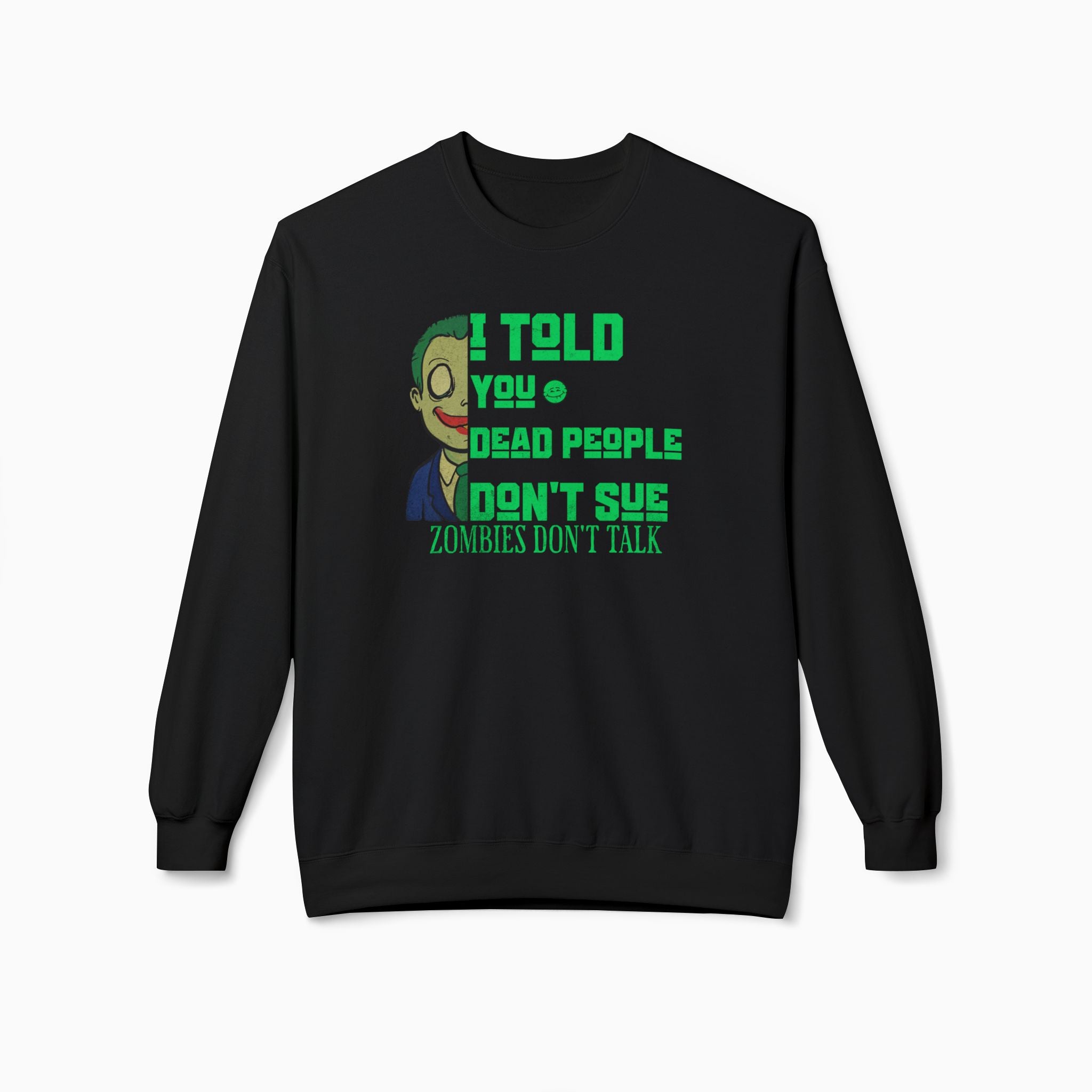 Zombies Don't Talk Unisex Sweatshirt