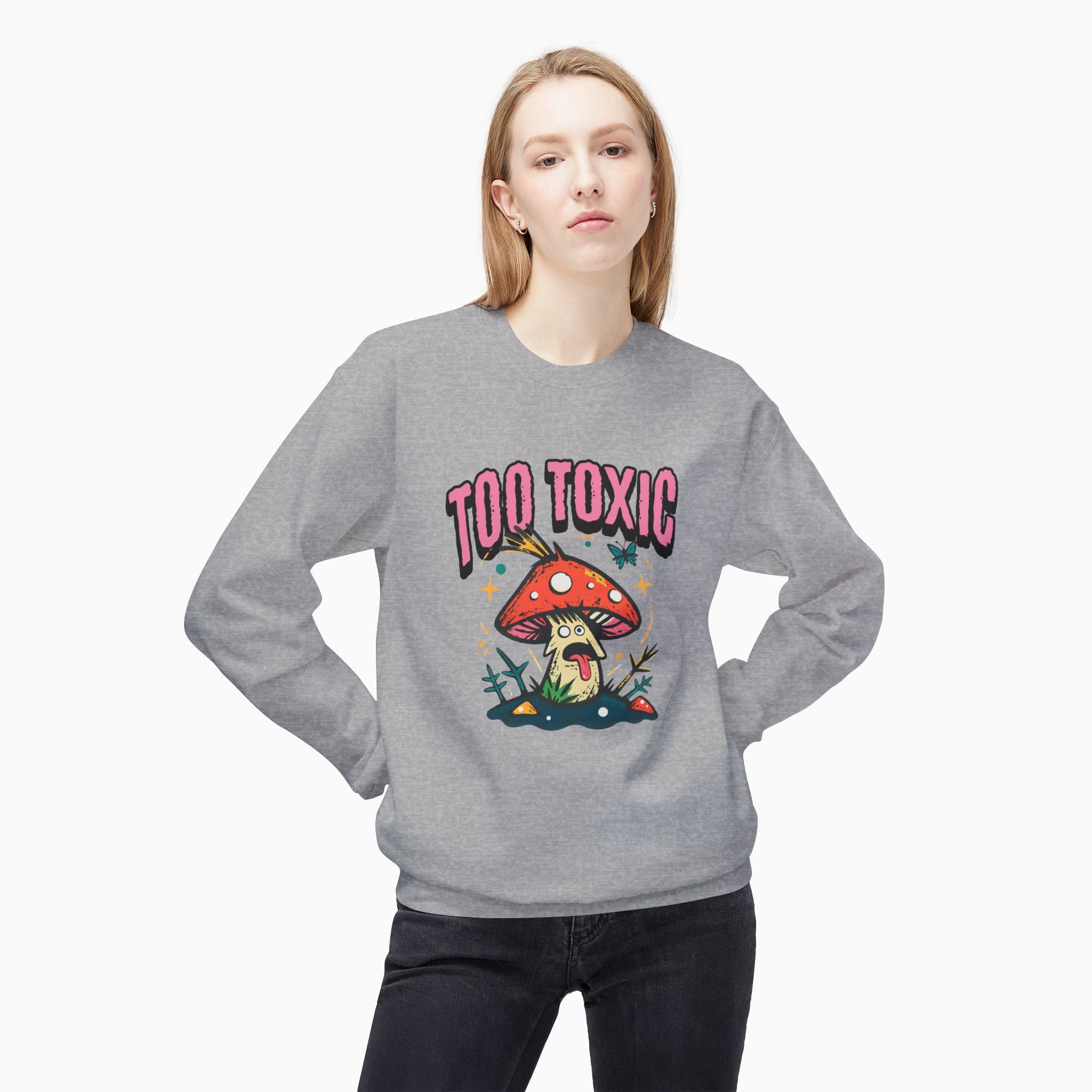 Too Toxic Mushroom Unisex Sweatshirt - Exclusive Woollieemix Design
