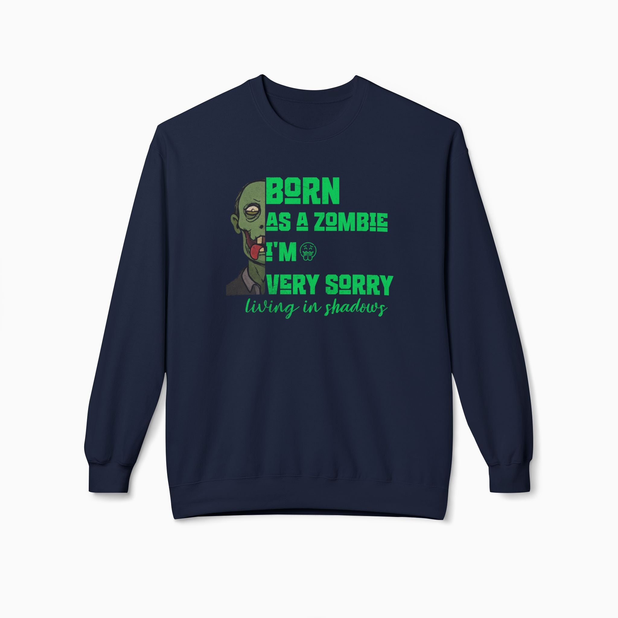 Born as a Zombie, I'm very Sorry Unisex Sweatshirt