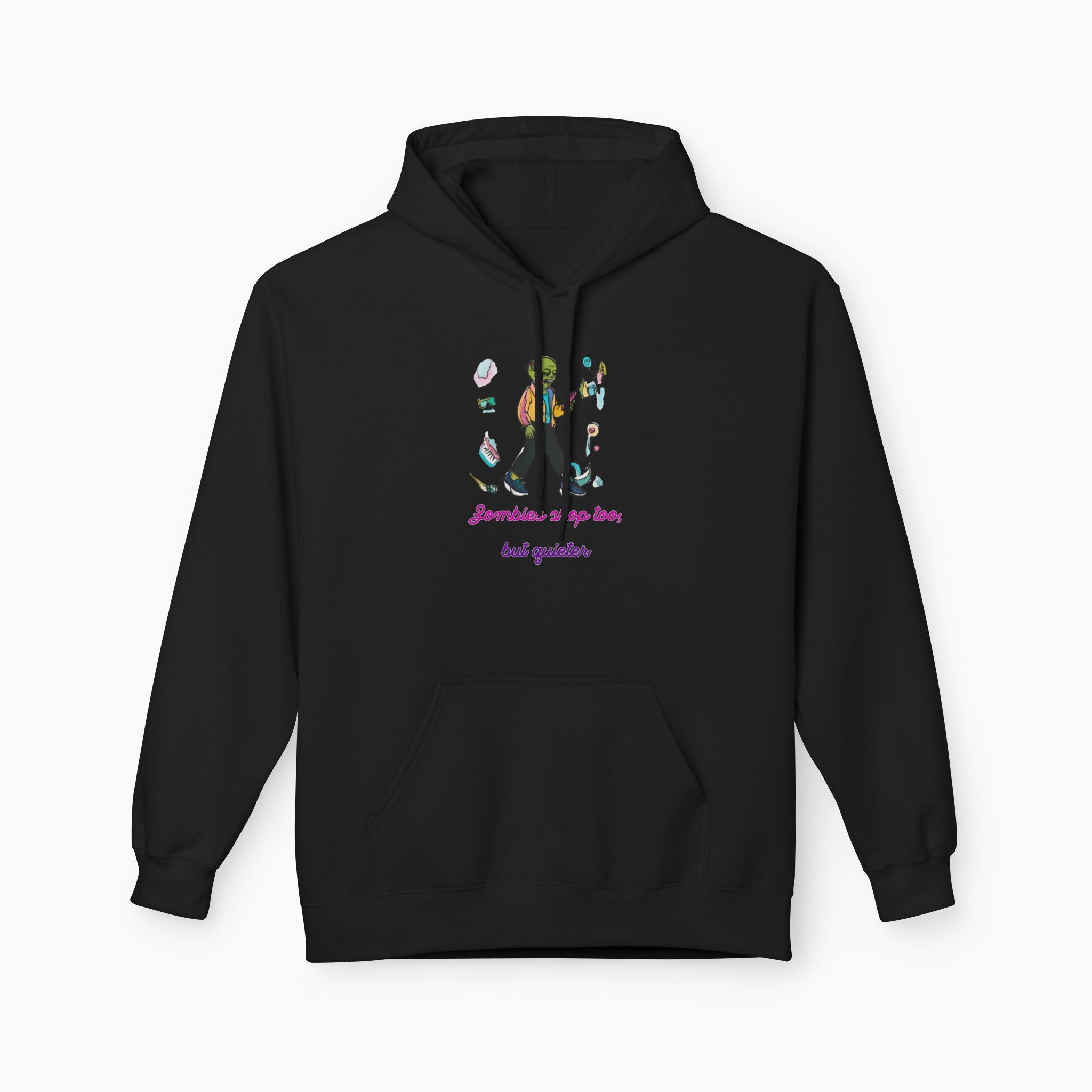 Zombies Shop Too, But Quieter Unisex Hoodie