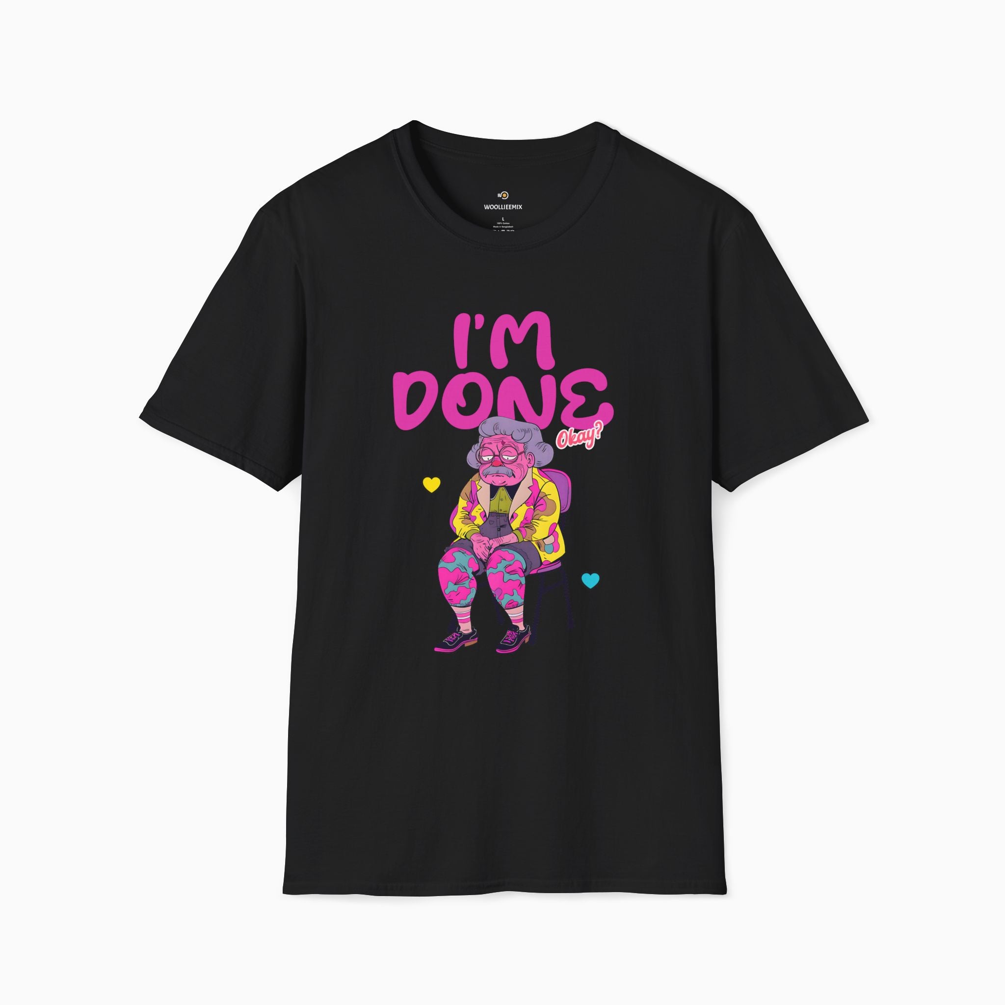 I'm Done! Okay? Unisex T-Shirt